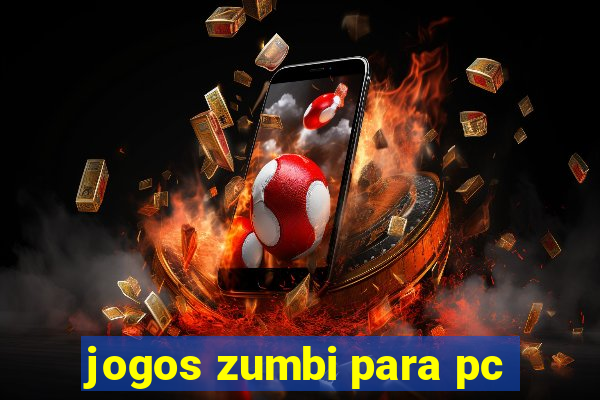 jogos zumbi para pc